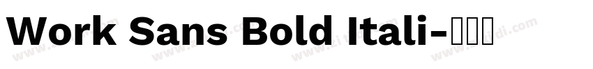 Work Sans Bold Itali字体转换